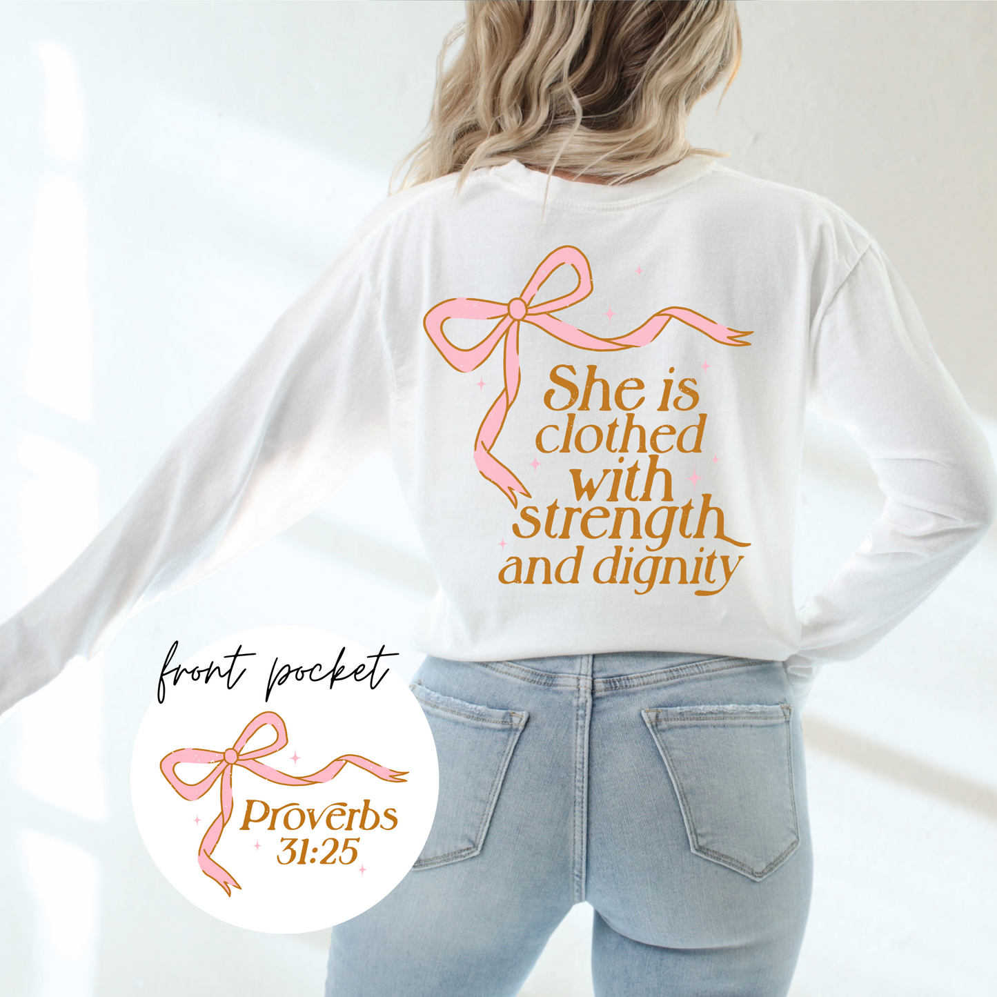 She Is Clothed With Strength And Dignity Long Sleeve Tee