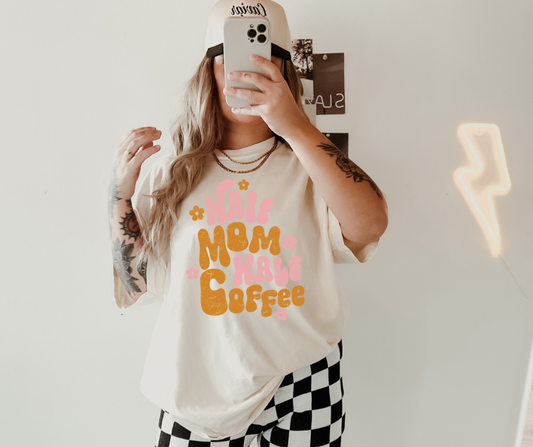 Half Mom Half Coffee Comfort Color Tee